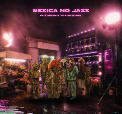 MEXICA NO JAZZ rompe fronteras entre el son mexicano, el jazz y la electrónica 2 MEXICA NO JAZZ FUTURISMO COVER
